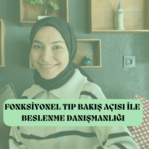 Fonksiyonel Tıp Bakış Açısı ile Beslenme Danışmanlığı
